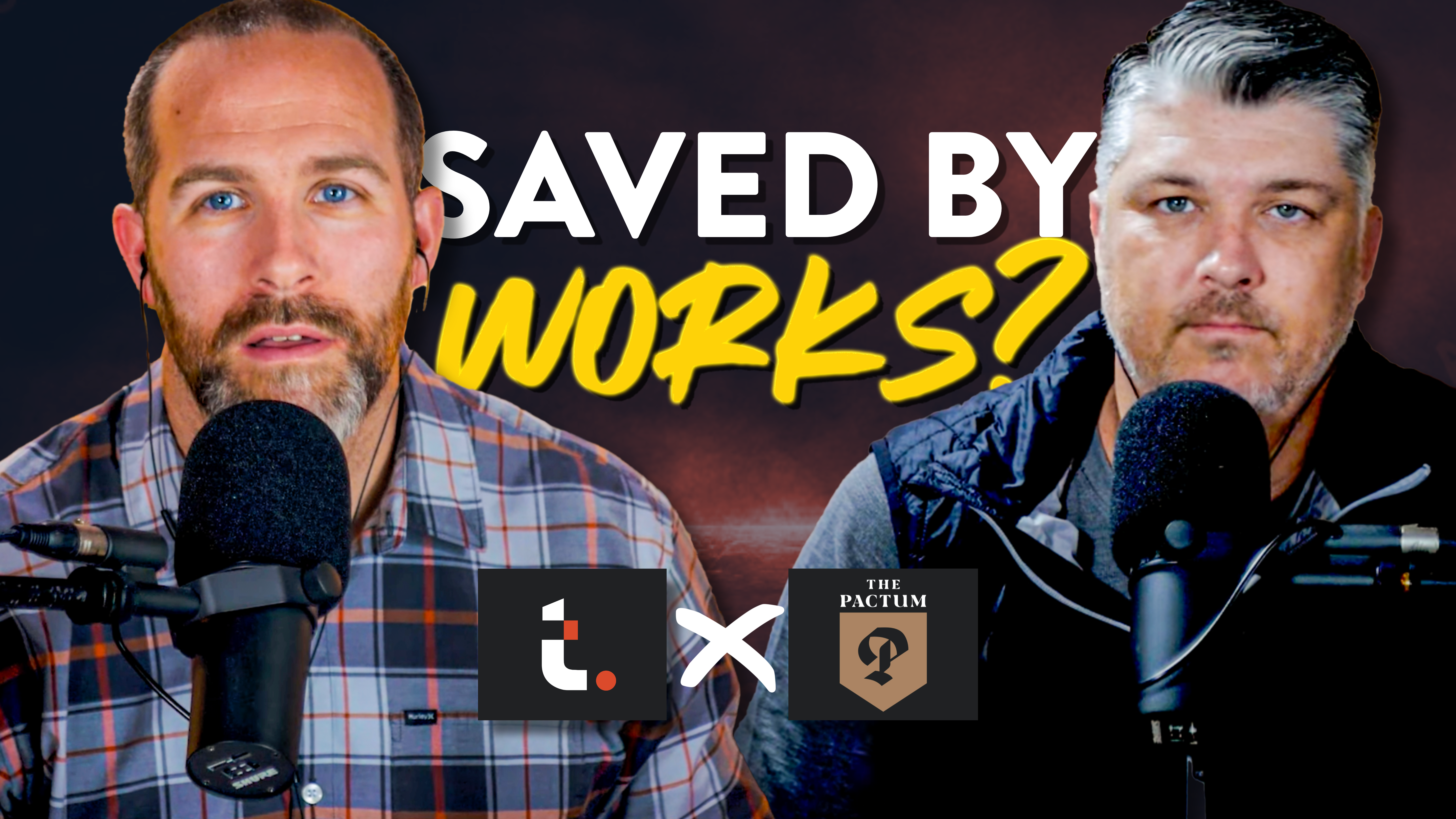 Saved by Works? (w/ The Pactum)