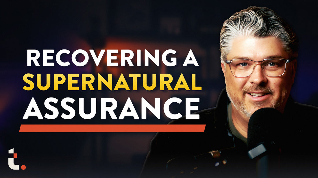 Recovering a Supernatural Assurance