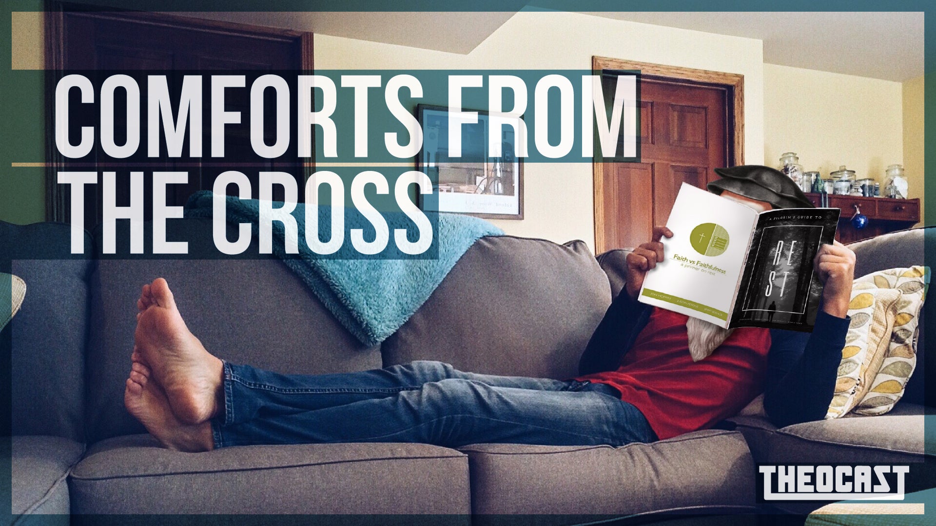 Comforts from the Cross (Transcript) – Theocast