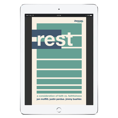 REST: A Consideration of Faith vs. Faithfulness (ebook) - Theocast