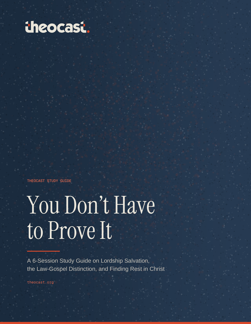 You Don't Have to Prove It — a 6-session study guide on Lordship Salvation