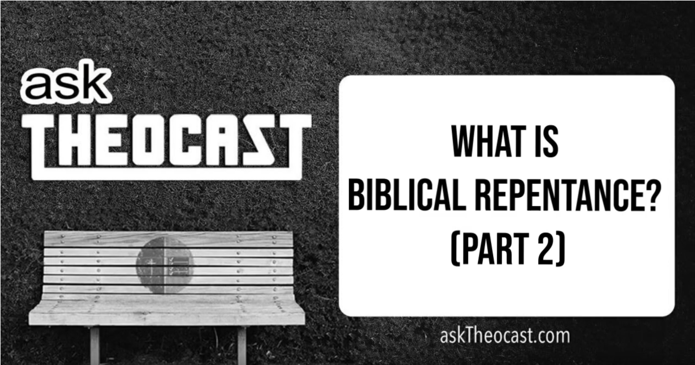 What Is Biblical Repentance (Part 2)?