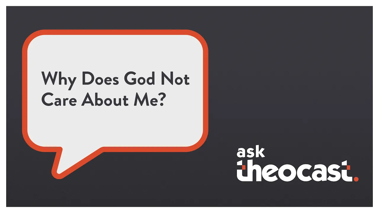 Why Does God Not Care About Me?