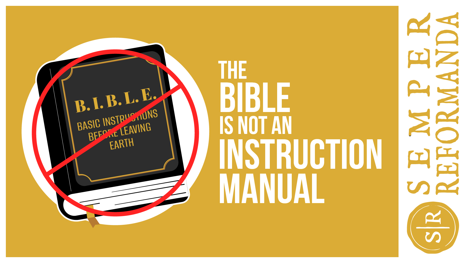 The Bible Is Not an Instruction Manual (S|R)
