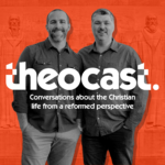 Theocast - Reformed Theology
