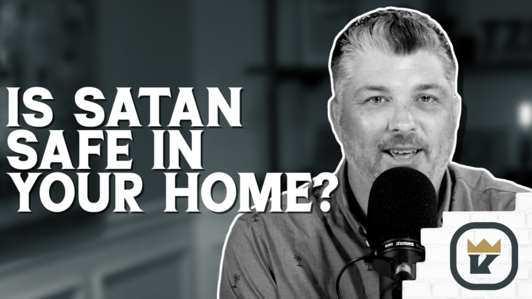 Does Satan Feel Safe in Your Home?