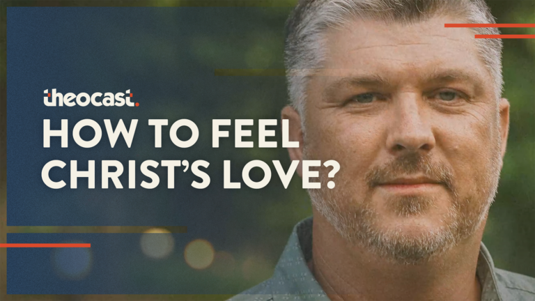 How to Feel Christ's Love