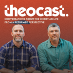 Theocast - Reformed Theology