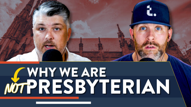 Why We're Not Presbyterian